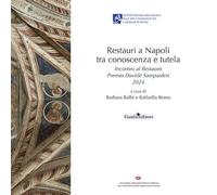 Restauri a Napoli tra conoscenza e tutela. Incontro al Restauro Premio Davide Sampaolesi 2024 (Arte)