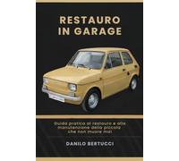 Restauro in garage la Fiat 126: guida pratica al restauro e alla manutenzione della piccola che non muore mai: 7