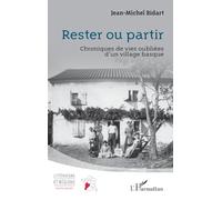 Rester ou partir: Chroniques de vies oubliées d’un village basque (Littérature Et Régions)