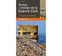 Restes I Vestigis De La Guerra Civil. 17 Rutes Per Catalunya (Azimut Història)