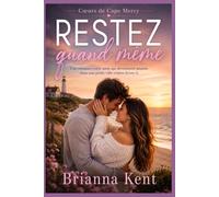 Restez quand même: Une romance entre amis qui deviennent amants dans une petite ville côtière (Livre 1) (Cœurs de Cape Mercy)
