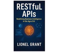 RESTful APIs: Redefining Business Intelligence in the Age of AI