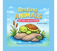 Resting Animals Coloring Book: A Soft & Simple Coloring Book for Relaxation (Soft, Calm, and Easy to Color Coloring Books)