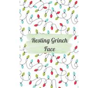 Resting Grinch Face: A Journal for Holiday Sass, Survival and Side-Eyes