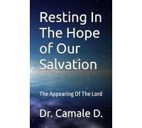 Resting In The Hope of Our Salvation: The Appearing Of The Lord