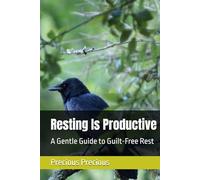 Resting Is Productive: A Gentle Guide to Guilt-Free Rest