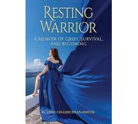 Resting Warrior: A Memoir of Grief, Survival, and Becoming