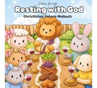 Resting With God: Christliches Ostern Malbuch, mit süßen Tier Ausmalmotiven, Geschenk für Erwachsene