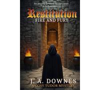Restitution: Fire and fury (A Tudor historical fiction mystery) (Predestination)