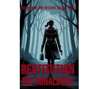 Restitution: One woman. One mission. No way back. | A Gripping Espionage Thriller of Betrayal and Revenge |