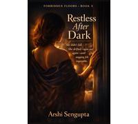 Restless After Dark: She crossed the line before she understood why. (Forbidden Floors)