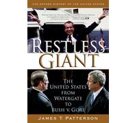 Restless Giant: The United States from Watergate to Bush vs. Gore: Vol. 11 (Oxford History of the United States)