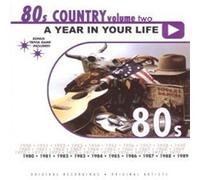 Restless Heart, Dan Seals, K.T. Oslin, The Statler Brothers, Ricky Skaggs, Sylvia, Exile, Dolly Parton, Mickey Gilley, Razzy Bailey - A Year in Your Life: 80s Country, Vol. 2 (UK Import)