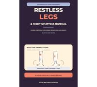 Restless Legs & Night Symptom Journal: Guided Check-Ins for Evening Sensations, Movement, Sleep & Care Notes