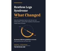Restless Legs Syndrome: What Changed - When the Medication Starts to Fail, the Iron Test Nobody Offers, and the 2025 Guidelines That Reversed Twenty Years of Practice (Neurology, Plainly)