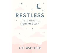 RESTLESS: The Crisis in Modern Sleep