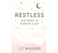 RESTLESS: The Crisis in Modern Sleep