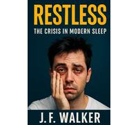 RESTLESS: The Crisis in Modern Sleep
