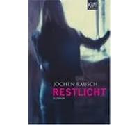 Restlicht | Jochen Rausch