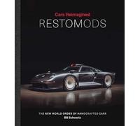 Restomods The New World Order of Handcrafted Cars /anglais (Cars Reimagined)