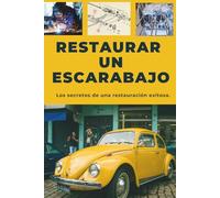 RESTORAR UN ESCARABAJO: Esta guía revela los secretos para una restauración exitosa.