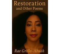 Restoration and Other Poems: A Collection of Poems on Ancestry, Justice, and Womanhood