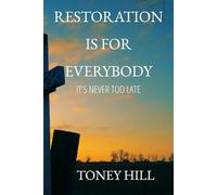 Restoration is for Everybody: It's Never to Late