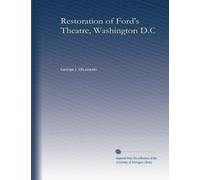 Restoration of Ford's Theatre, Washington D.C: Volume 1