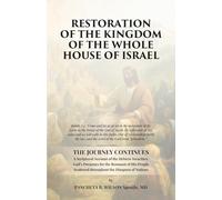 Restoration of the Kingdom of the Whole House of Israel: The Journey Continues
