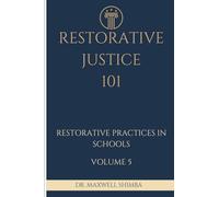 Restorative Justice 101: Restorative Practices in Schools: 5