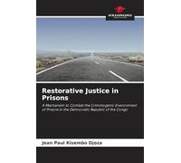 Restorative Justice in Prisons: A Mechanism to Combat the Criminogenic Environment of Prisons in the Democratic Republic of the Congo