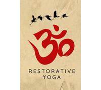 Restorative Yoga Journal / Restorative Yoga Notebook: Hardcover Restorative Yoga Diary / Restorative Yoga Logbook