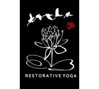 Restorative Yoga Journal / Restorative Yoga Notebook: Hardcover Restorative Yoga Diary / Restorative Yoga Logbook