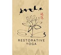 Restorative Yoga Journal / Restorative Yoga Notebook: Hardcover Restorative Yoga Diary / Restorative Yoga Logbook