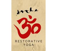 Restorative Yoga Journal / Restorative Yoga Notebook: Restorative Yoga Diary / Restorative Yoga Logbook