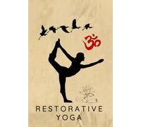 Restorative Yoga Journal / Restorative Yoga Notebook: Restorative Yoga Diary / Restorative Yoga Logbook