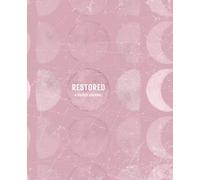 Restore: A Guided Journal for Emotional Healing and Self-Reflection (Bloom): Track your mood, set goals, and reconnect with yourself-one mindful page at a time