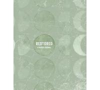 Restore: A Guided Journal for Emotional Healing and Self-Reflection (Restore): Track your mood, set goals, and reconnect with yourself-one mindful page at a time