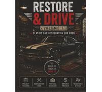Restore & Drive Volume 1: The British Classic Car Restoration Workbook & Project Log