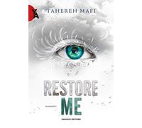 Restore me. Shatter me (Vol. 4) (Young adult)