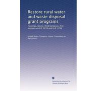 Restore rural water and waste disposal grant programs: Hearings, Ninety-third Congress, first session on H.R. 3219 and H.R. 3298