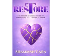 RESTORE: The Christian Girlies' Guide To Recovering Well From Heartbreak