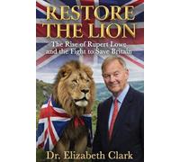 Restore the Lion: The Rise of Rupert Lowe and the Fight to Save Britain