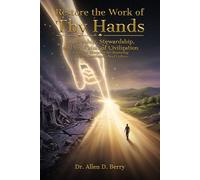 Restore the Work of Thy Hands