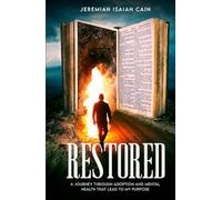 Restored: A Journey through Adoption and Mental Health that lead to My Purpose