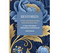 RESTORED: A Prayer Journal for Healing From Narcissistic Abuse: 30 Days of Scripture, Affirmation, & Soul Renewal
