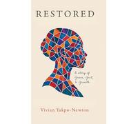 Restored: A Story of Grace, Grit, and Growth