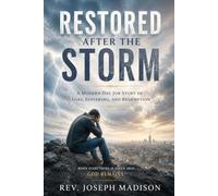 Restored After the Storm: A Modern-Day “Job” Story Based on the Biblical Account