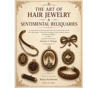 Restored and Reformatted: Illustrated Catalogue of Hair Jewelry, Devices, and Societal Medals (1873)