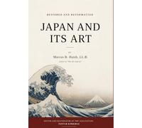 Restored and Reformatted: JAPAN AND ITS ART (1889) (A Cultural Heritage Series of Japanese Fine Arts)